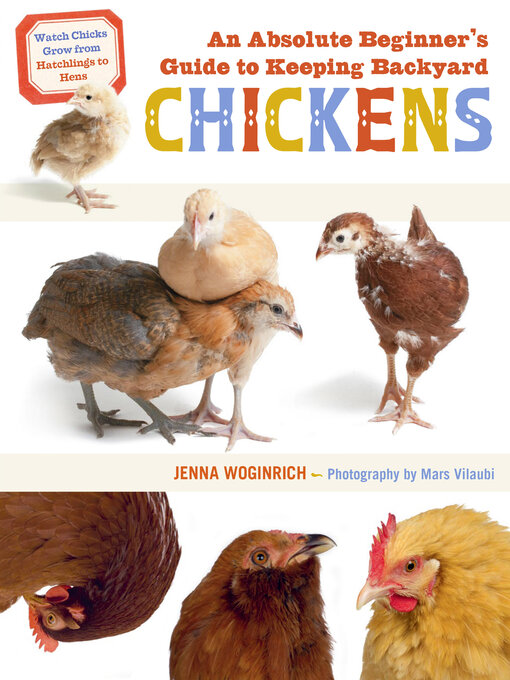 Title details for An Absolute Beginner's Guide to Keeping Backyard Chickens by Jenna Woginrich - Available
